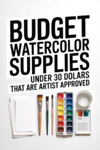 Budget watercolor supplies under $30, featuring brushes, paints, and paper, artist-approved essentials.
