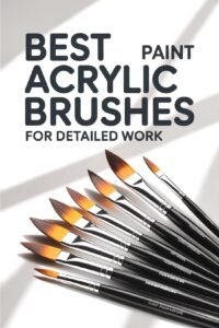 Collection of best acrylic paint brushes for detailed artwork on a bright background.
