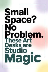 Optimize tiny spaces with creative art desks for studios. Perfect solutions for limited areas!