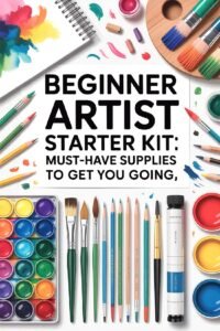 Beginner artist kit with paints, brushes, and pencils arranged around a bold title. Perfect supplies to start creating.