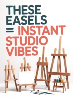Art easels and supplies for studio vibes; text: These Easels = Instant Studio Vibes.