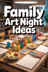 Family art night setup with paints, brushes, and snacks on a table, perfect for creative bonding activities.